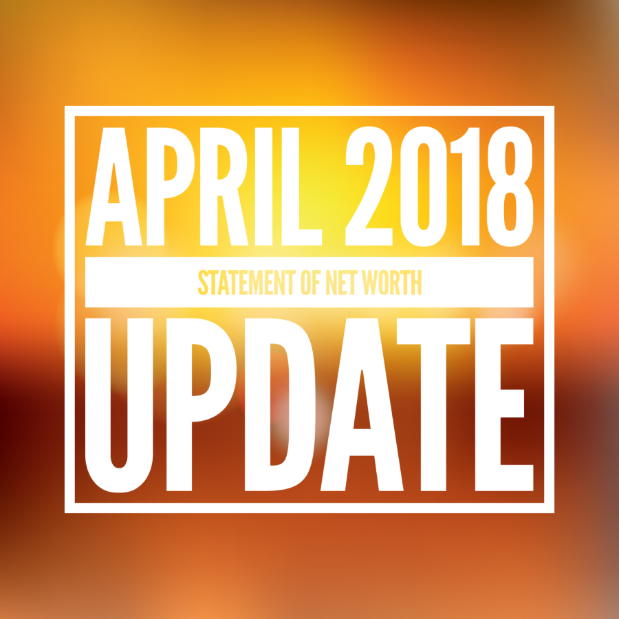 April 2018 Net Worth Update