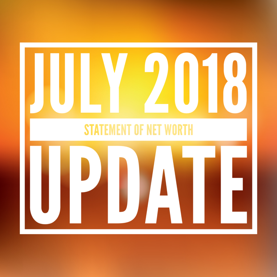 July 2018 Statement of Net Worth Update